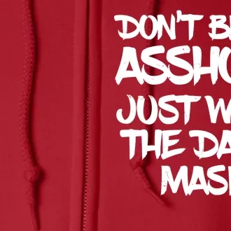 Don't Be An Asshole Just Wear The Damn Mask Full Zip Hoodie