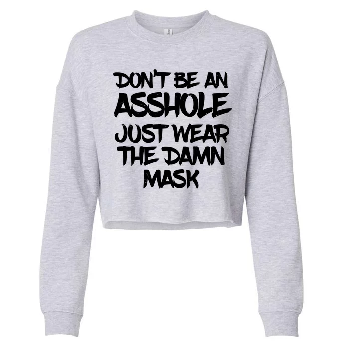 Don't Be An Asshole Just Wear The Damn Mask Cropped Pullover Crew