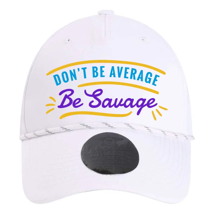 Don't Be Average Be Savage Performance The Dyno Cap