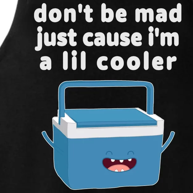 Don't Be Mad Just Cause I'm A Lil Cooler Funny Ladies Tri-Blend Wicking Tank