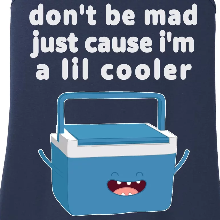 Don't Be Mad Just Cause I'm A Lil Cooler Funny Ladies Essential Tank