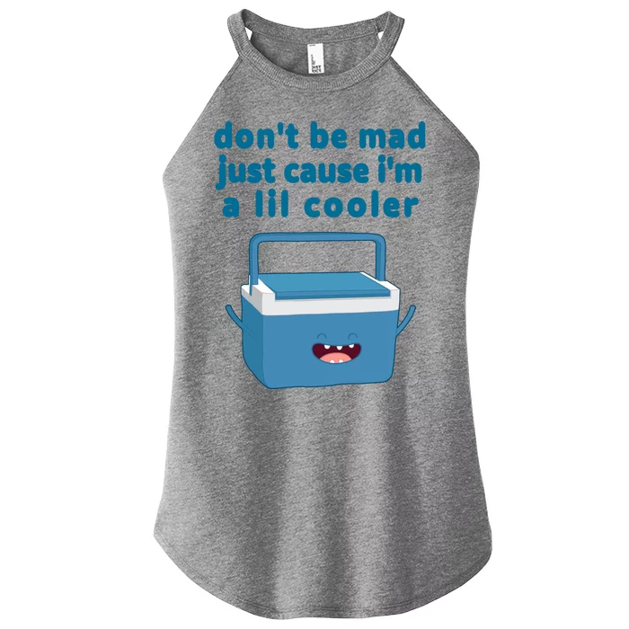 Don't Be Mad Just Cause I'm A Lil Cooler Funny Women’s Perfect Tri Rocker Tank