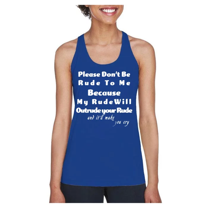 Don't Be Rude To Me Funny Offensive Women's Racerback Tank