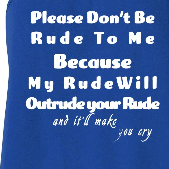 Don't Be Rude To Me Funny Offensive Women's Racerback Tank