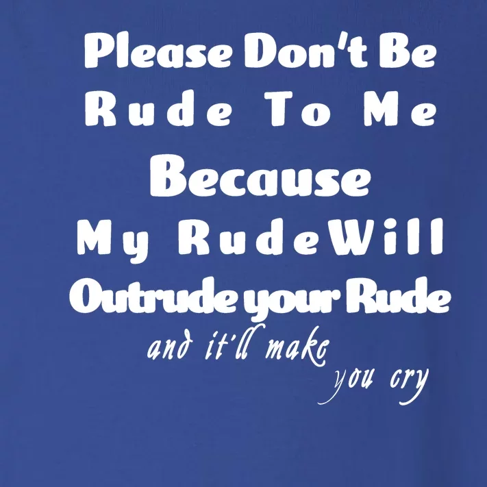 Don't Be Rude To Me Funny Offensive Toddler Long Sleeve Shirt