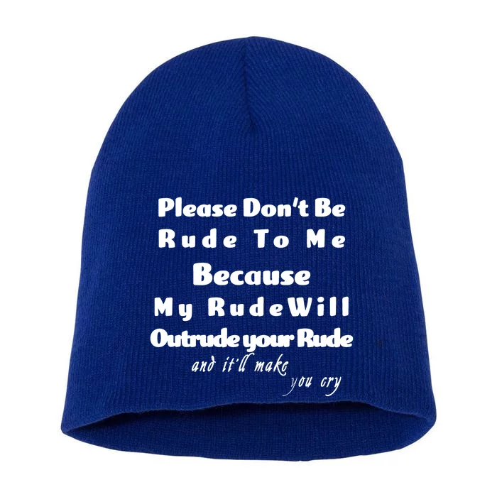 Don't Be Rude To Me Funny Offensive Short Acrylic Beanie