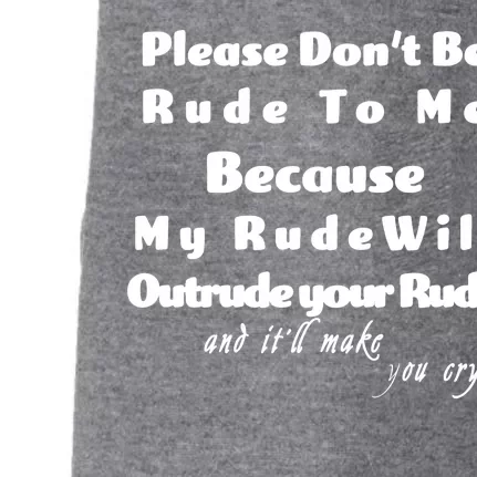 Don't Be Rude To Me Funny Offensive Doggie 3-End Fleece Hoodie