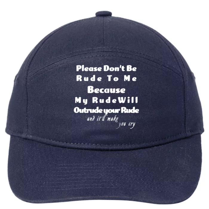 Don't Be Rude To Me Funny Offensive 7-Panel Snapback Hat