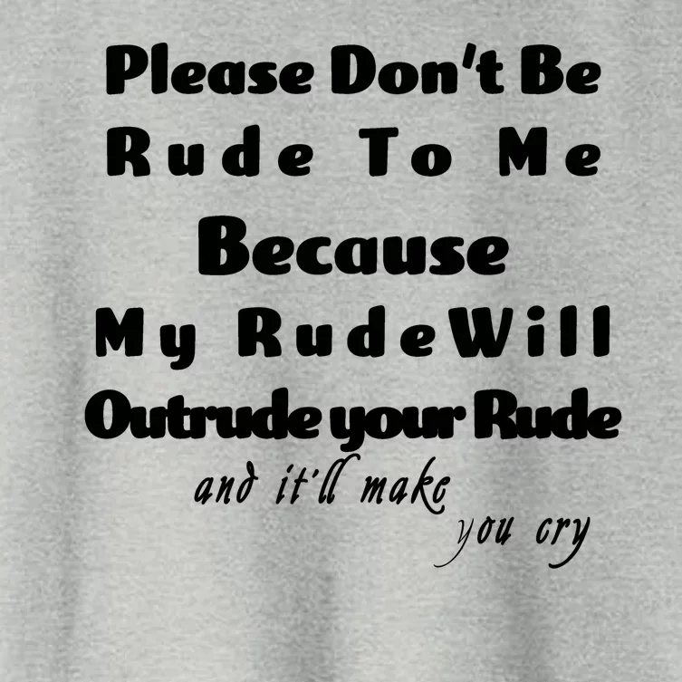 Don't Be Rude To Me Funny Offensive Women's Crop Top Tee