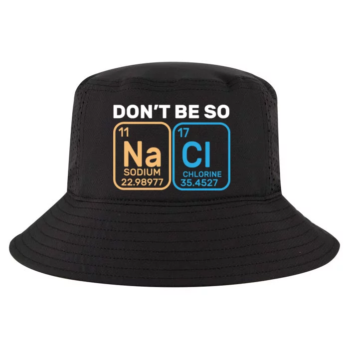 Don't Be So Salty Funny Chemistry Cool Comfort Performance Bucket Hat