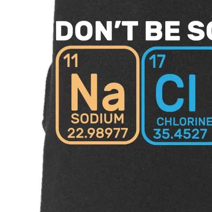 Don't Be So Salty Funny Chemistry Doggie 3-End Fleece Hoodie