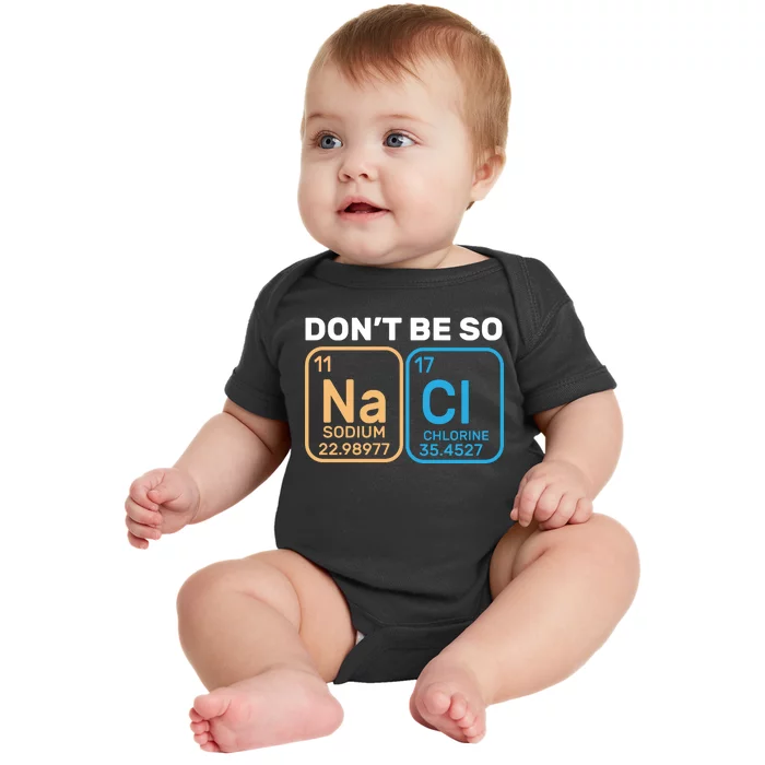 Don't Be So Salty Funny Chemistry Baby Bodysuit