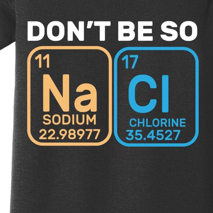 Don't Be So Salty Funny Chemistry Baby Bodysuit