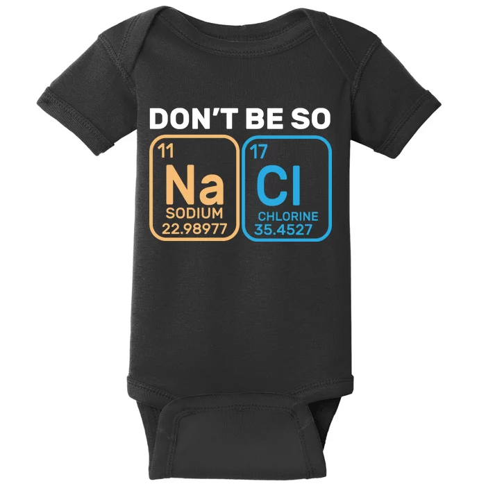 Don't Be So Salty Funny Chemistry Baby Bodysuit