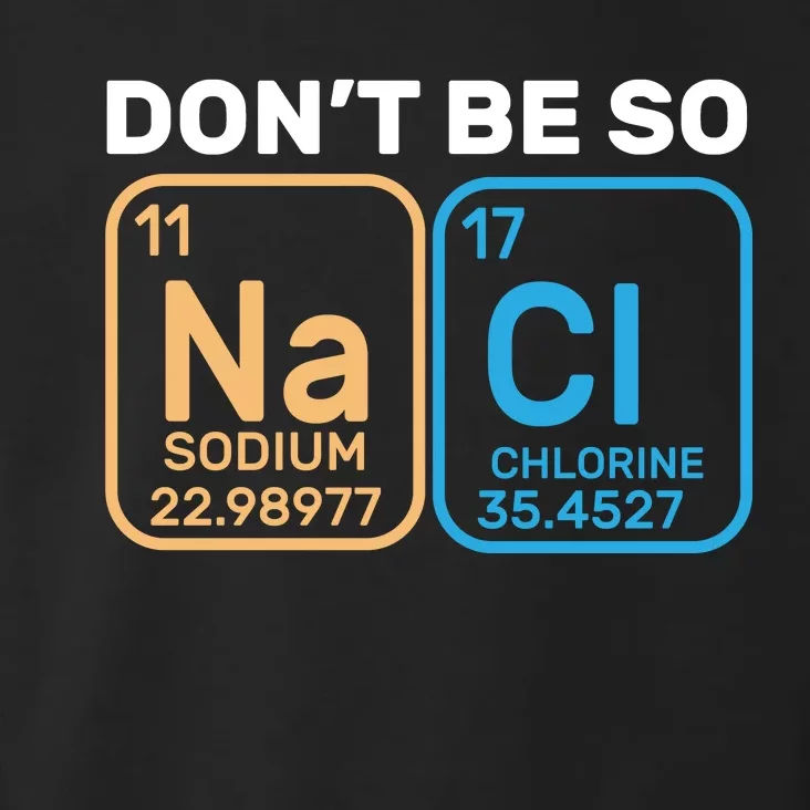 Don't Be So Salty Funny Chemistry Toddler Hoodie