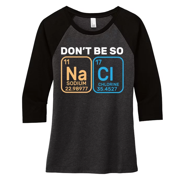 Don't Be So Salty Funny Chemistry Women's Tri-Blend 3/4-Sleeve Raglan Shirt