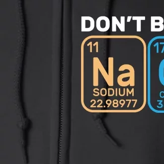 Don't Be So Salty Funny Chemistry Full Zip Hoodie