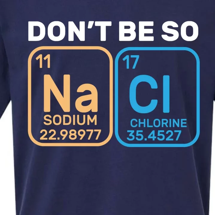 Don't Be So Salty Funny Chemistry Sueded Cloud Jersey T-Shirt