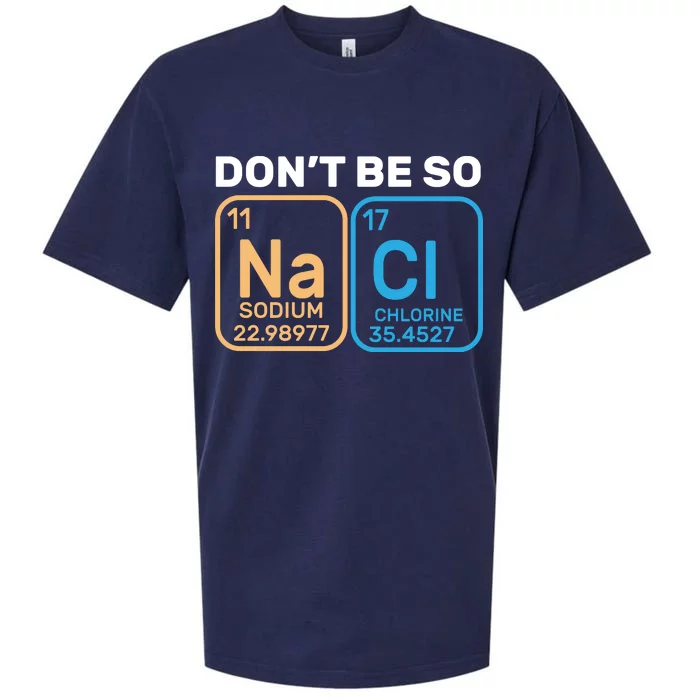 Don't Be So Salty Funny Chemistry Sueded Cloud Jersey T-Shirt