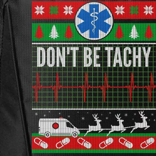 Don't Be Tachy EMT Ugly Christmas City Backpack