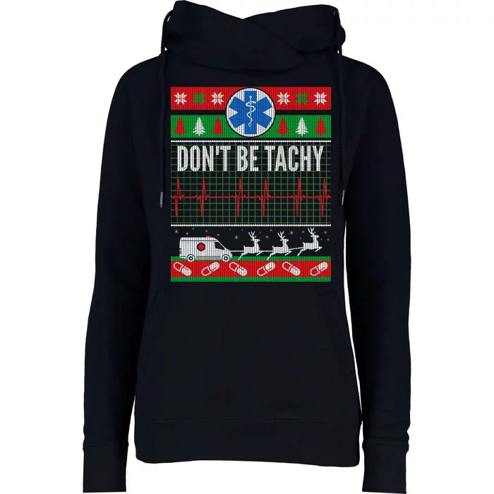 Don't Be Tachy EMT Ugly Christmas Womens Funnel Neck Pullover Hood