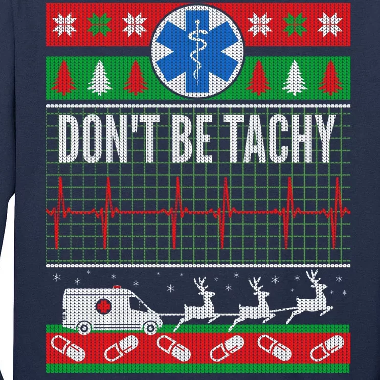 Don't Be Tachy EMT Ugly Christmas Tall Long Sleeve T-Shirt