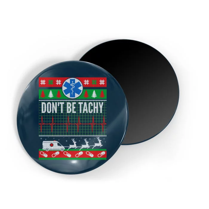 Don't Be Tachy EMT Ugly Christmas Magnet