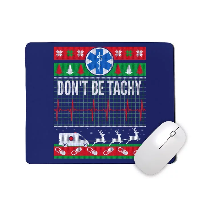 Don't Be Tachy EMT Ugly Christmas Mousepad