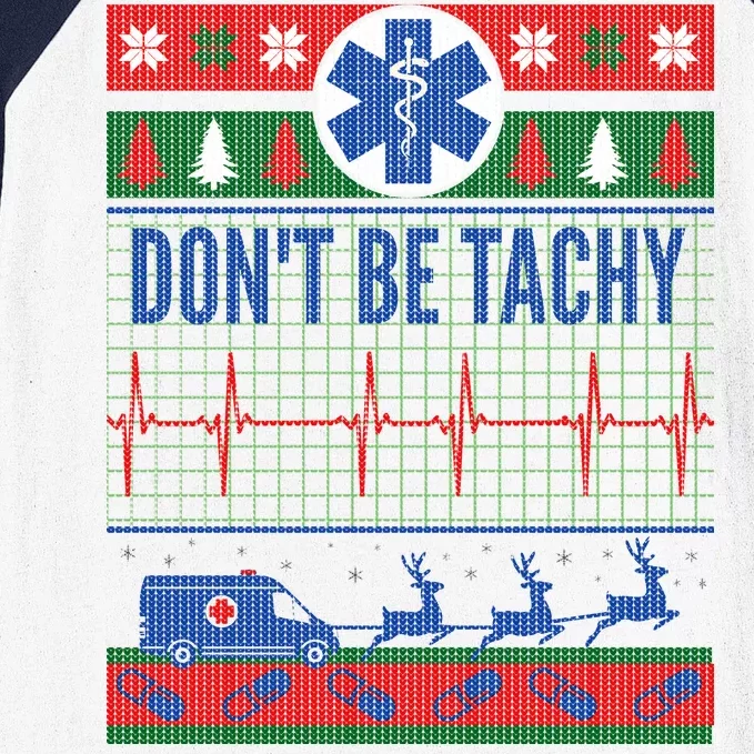 Don't Be Tachy EMT Ugly Christmas Baseball Sleeve Shirt