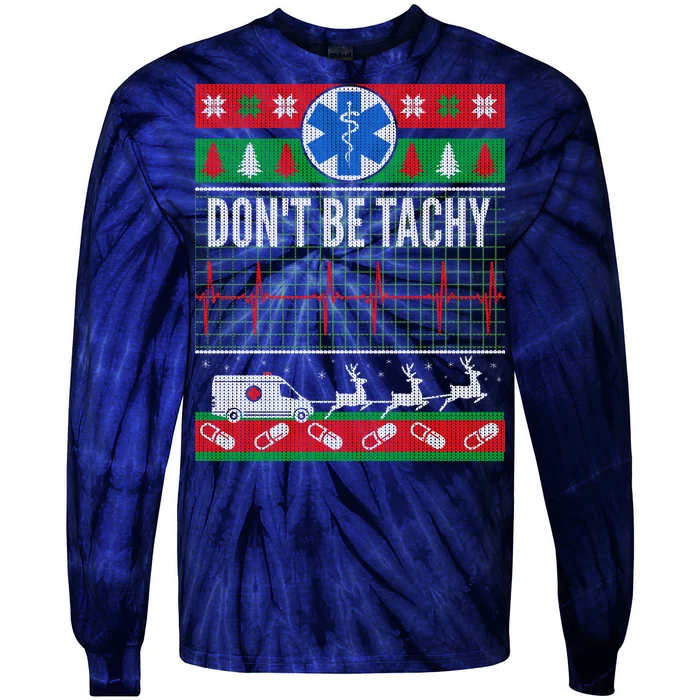 Don't Be Tachy EMT Ugly Christmas Tie-Dye Long Sleeve Shirt