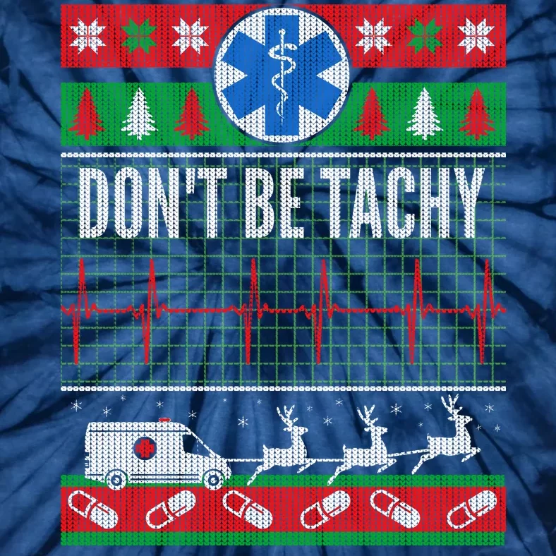 Don't Be Tachy EMT Ugly Christmas Tie-Dye T-Shirt