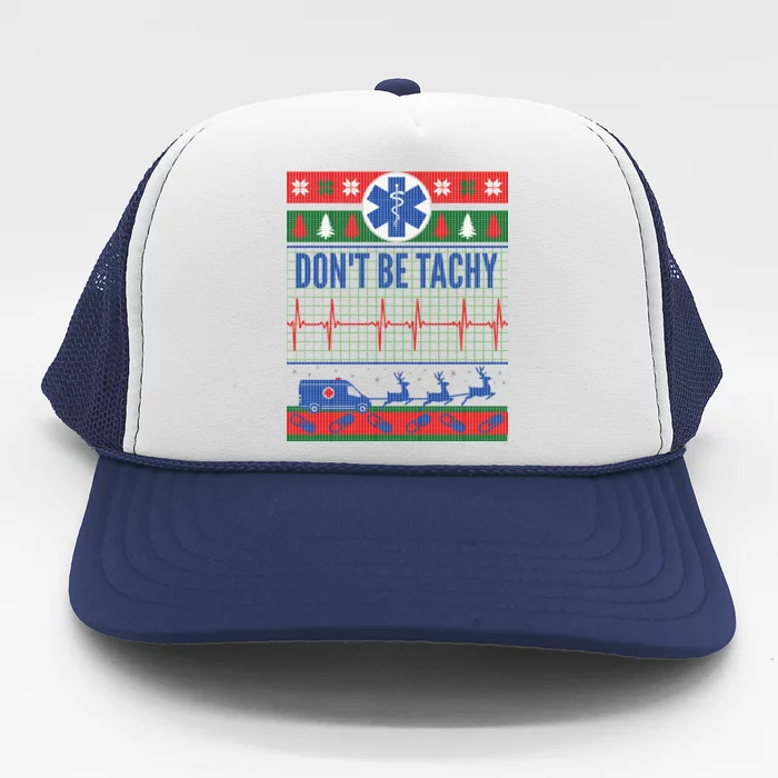 Don't Be Tachy EMT Ugly Christmas Trucker Hat