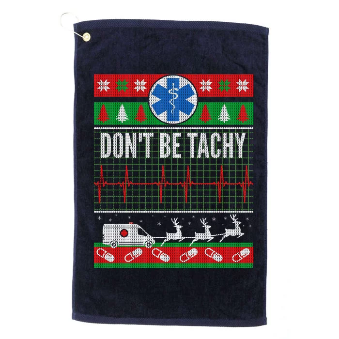 Don't Be Tachy EMT Ugly Christmas Platinum Collection Golf Towel