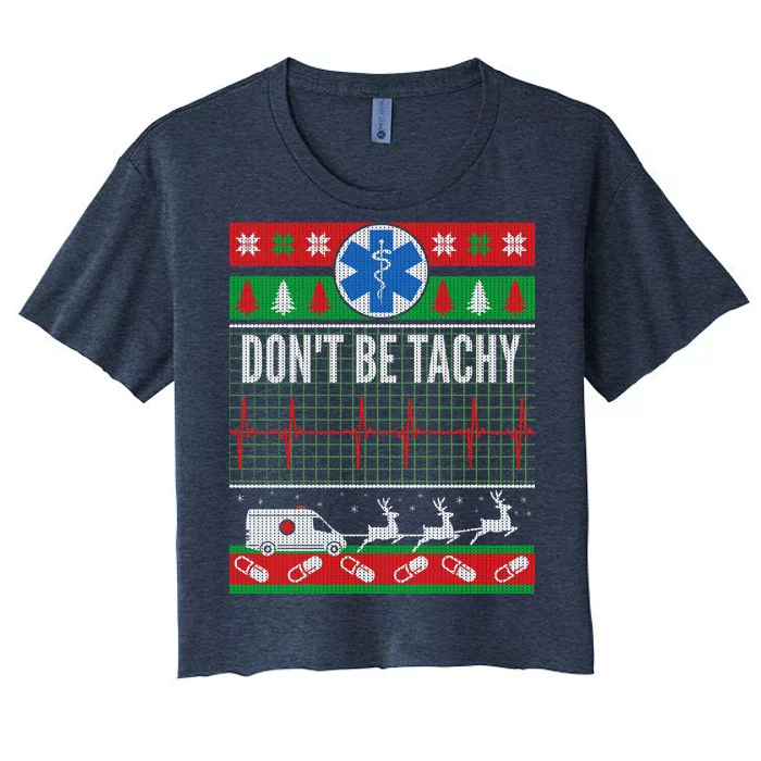 Don't Be Tachy EMT Ugly Christmas Women's Crop Top Tee