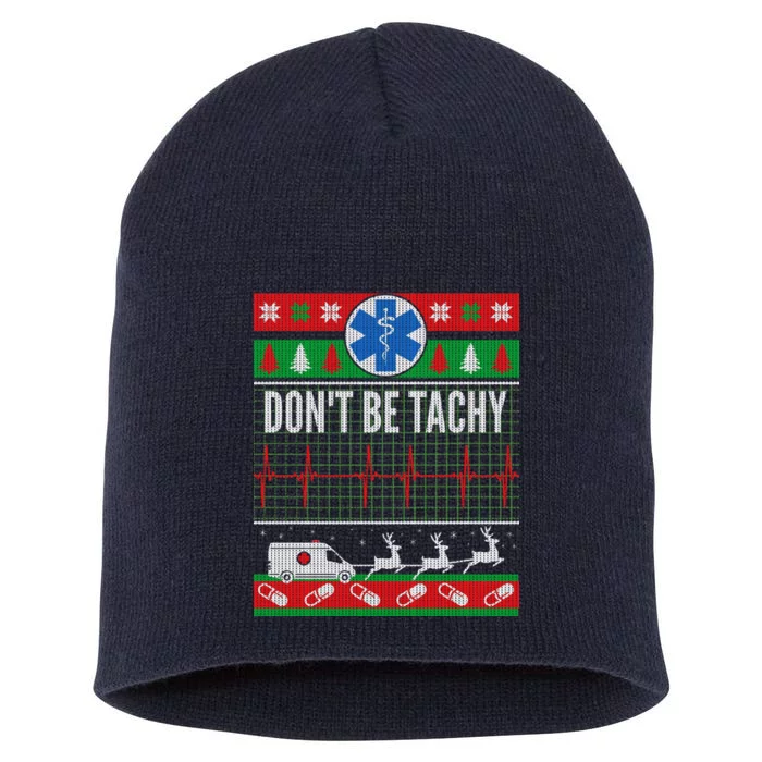 Don't Be Tachy EMT Ugly Christmas Short Acrylic Beanie