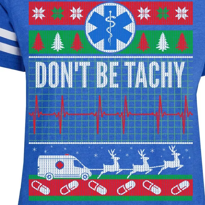 Don't Be Tachy EMT Ugly Christmas Enza Ladies Jersey Football T-Shirt