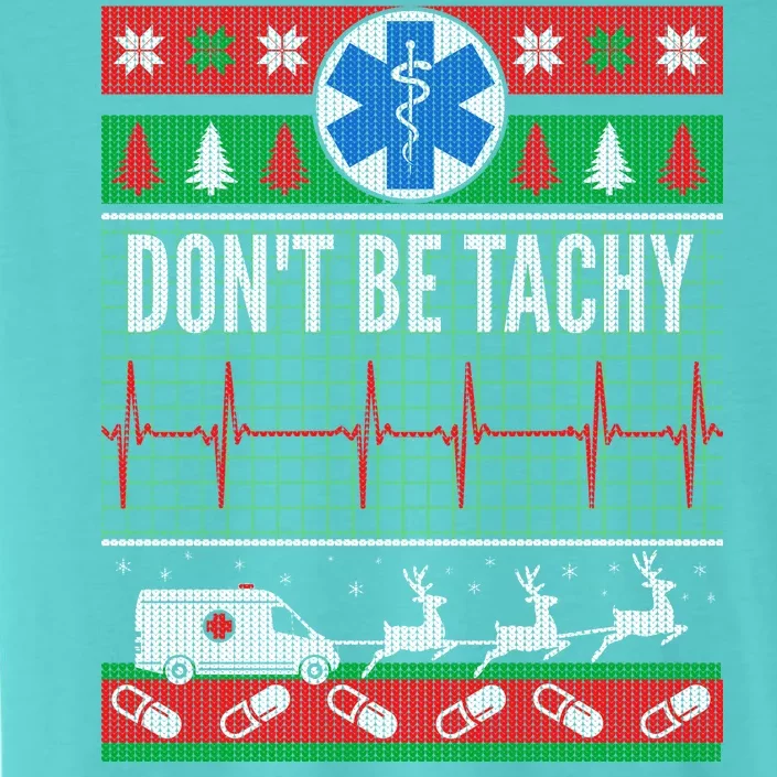 Don't Be Tachy EMT Ugly Christmas ChromaSoft Performance T-Shirt