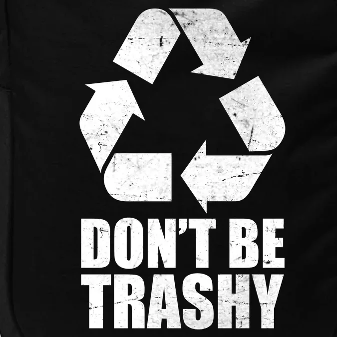 Don't Be Trashy Recycle Earth Day Impact Tech Backpack