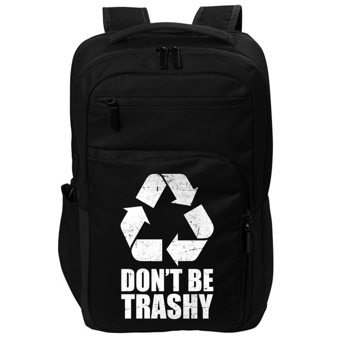 Don't Be Trashy Recycle Earth Day Impact Tech Backpack