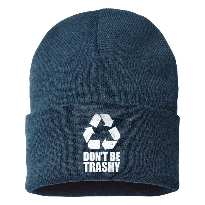 Don't Be Trashy Recycle Earth Day Sustainable Knit Beanie