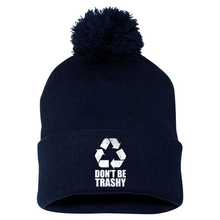 Don't Be Trashy Recycle Earth Day Pom Pom 12in Knit Beanie