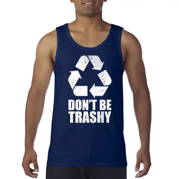 Don't Be Trashy Recycle Earth Day Tank Top