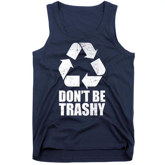 Don't Be Trashy Recycle Earth Day Tank Top