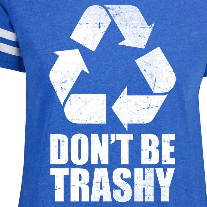 Don't Be Trashy Recycle Earth Day Enza Ladies Jersey Football T-Shirt