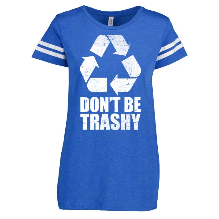 Don't Be Trashy Recycle Earth Day Enza Ladies Jersey Football T-Shirt