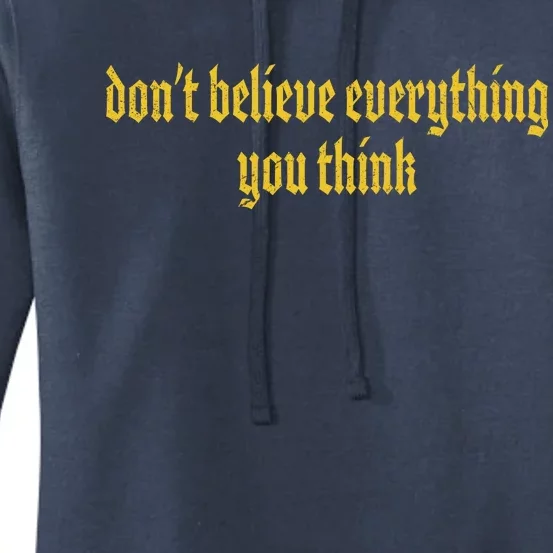 Don't Believe Everything You Think Women's Pullover Hoodie