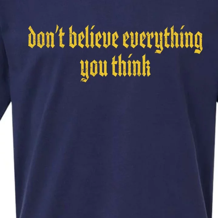 Don't Believe Everything You Think Sueded Cloud Jersey T-Shirt