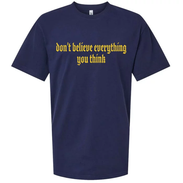 Don't Believe Everything You Think Sueded Cloud Jersey T-Shirt