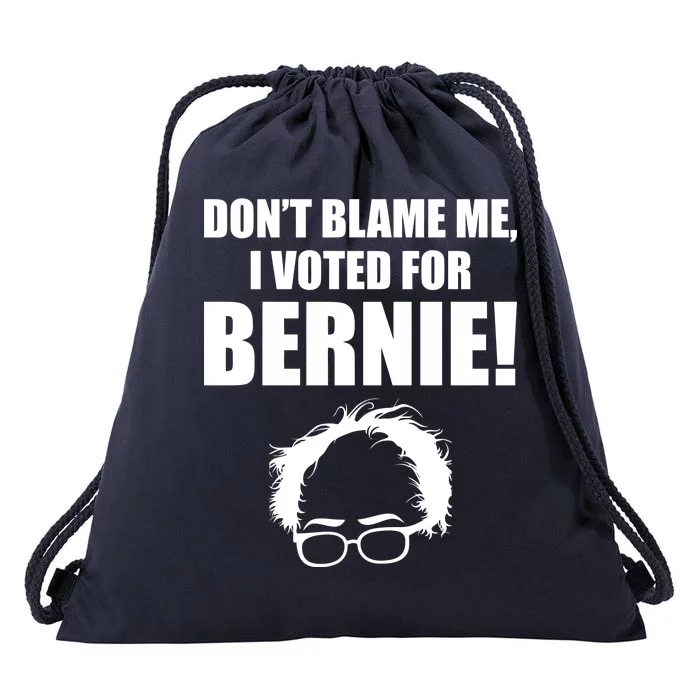 Don't Blame Me I Voted For Bernie Sanders Drawstring Bag