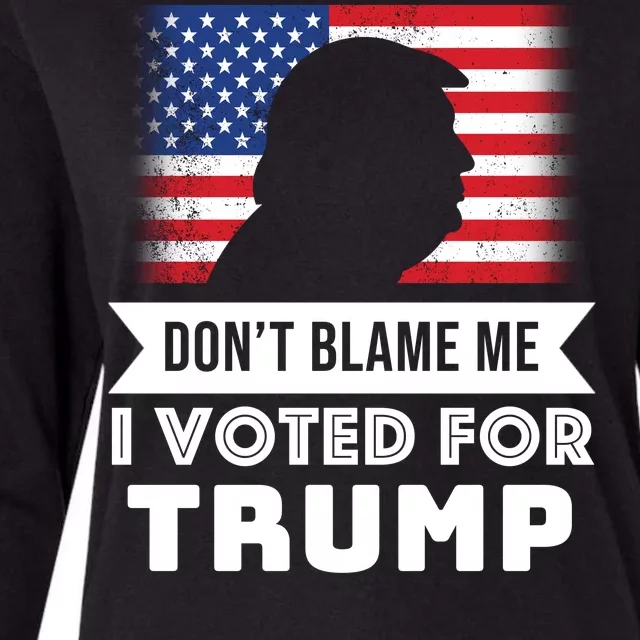 Don't Blame Me I Voted For Trump Womens Cotton Relaxed Long Sleeve T-Shirt